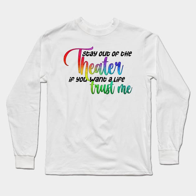 Stay out of the theater if you want a love - Only Murders Quote Long Sleeve T-Shirt by Wenby-Weaselbee